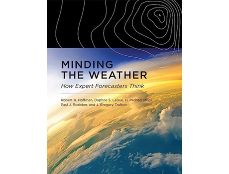 Livro Minding the Weather de Robert R Hoffman, Daphne S Ladue et al. (Inglês)