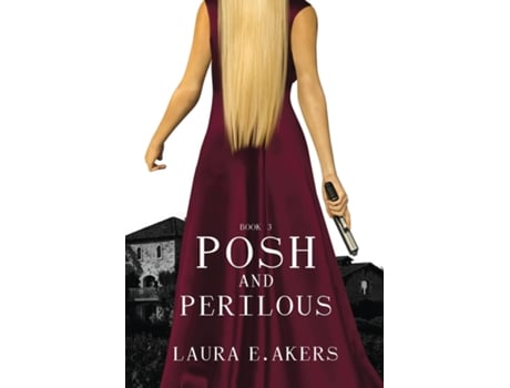 Livro Posh and Perilous de Laura Akers (Inglês)