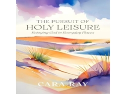 Livro Pursuit of Holy Leisure de Cara Ray (Inglês)