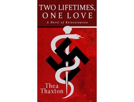 Livro Two Lifetimes, One Love A Novel Of Reincarnation De Thea Thaxton (inglês)