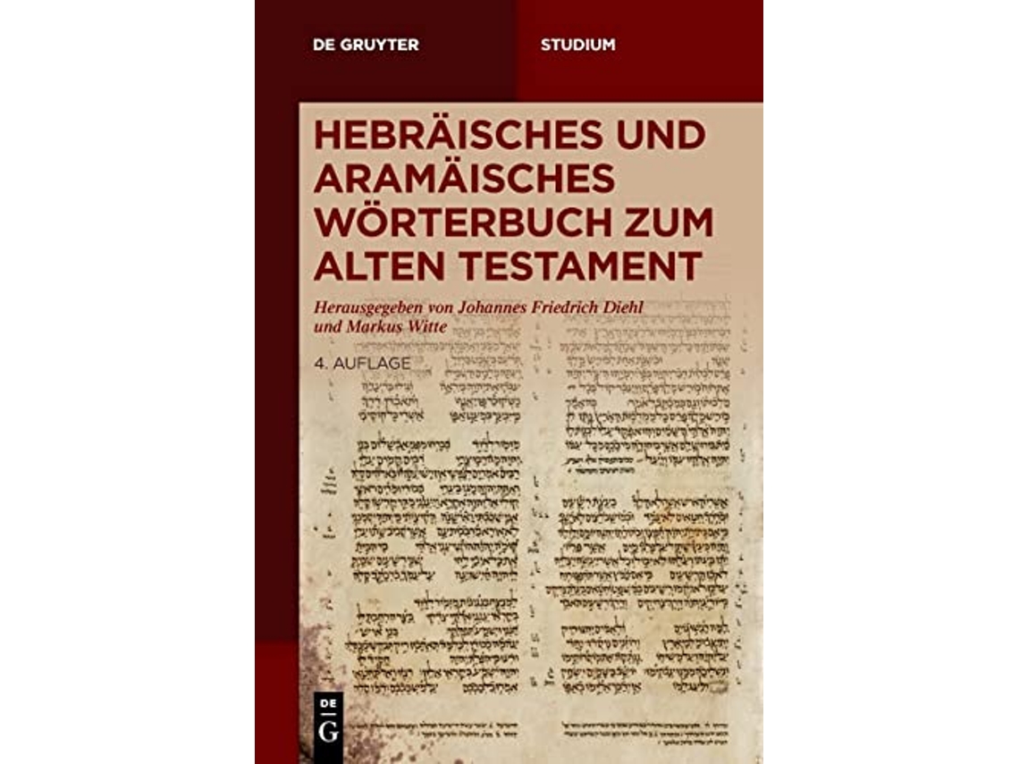 Livro Hebräisches und aramäisches Wörterbuch zum Alten Testament De Gruyter Studium German Edition de Johannes F Diehl Markus Witte (Alemão)