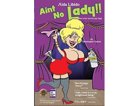 Livro Aida Libido Aint No Lady!!! Part 1 Of The Quotaint No Ladyquot Saga De Christopher Easton (inglês)