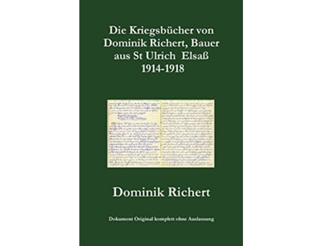 Livro Die Kriegsbücher von Dominik Richert Bauer aus St Ulrich Elsaß 19141918 German Edition de Dominik Richert (Alemão)