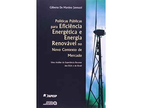 Livro Politicas Publicas Para Eficiencia Energetica E En de Gilberto De Martino Jannuzzi (Português)