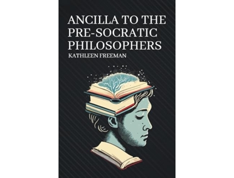 Livro Ancilla to the Pre-Socratic Philosophers de Kathleen Freeman (Inglês)