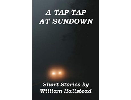 Livro A Tap-tap At Sundown Short Stories By William Hallstead De William F Hallstead (inglês)