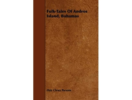 Livro FolkTales of Andros Island Bahamas de Elsie Clews Parsons (Inglês)