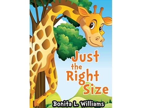 Livro Just the Right Size de Bonita L Williams (Inglês - Capa Dura)