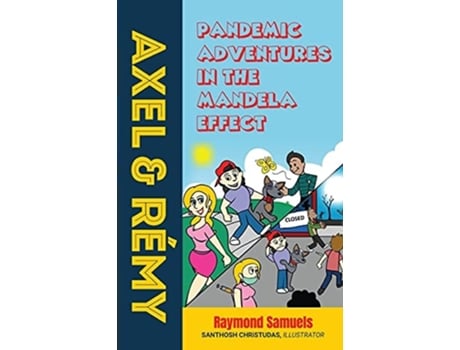 Livro Axel And Rémy Pandemic Adventures In The Mandela Effect De Raymond Samuels (inglês)