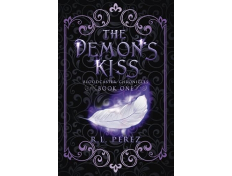 Livro The Demons Kiss A New Adult Urban Fantasy Series Bloodcaster Chronicles de Rl Perez (Inglês)