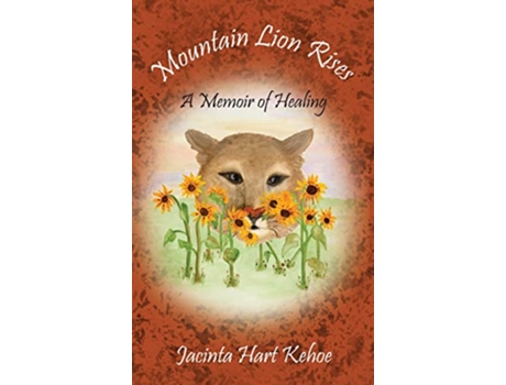 Livro Mountain Lion Rises A Memoir of Healing de Jacinta Hart Kehoe (Inglês - Capa Dura)
