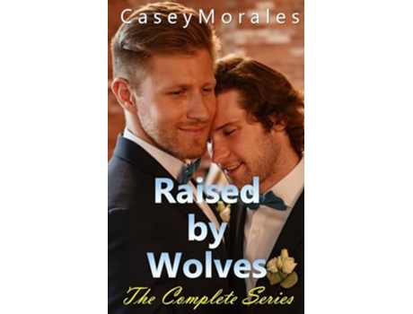 Livro Raised by Wolves, The Complete Series de Casey Morales (Inglês)