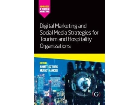 Livro Digital Marketing and Social Media Strategies for Tourism and Hospitality Organizations de Ahmet Ozturk PhD (Inglês - Capa Dura)