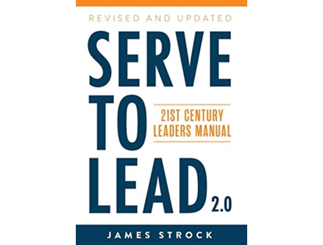 Livro Serve to Lead 21st Century Leaders Manual de James Strock (Inglês)