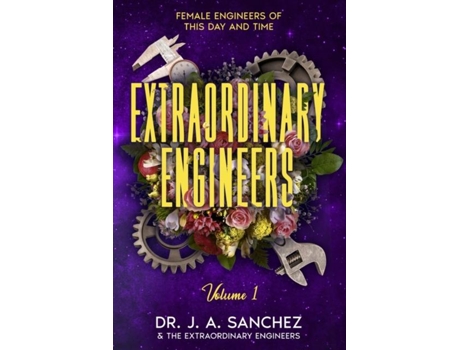 Livro Extraordinary Engineers Female Engineers of This Day and Time de Dr J A Sanchez (Inglês)