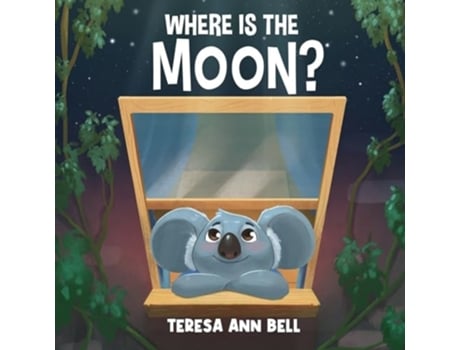 Livro Where Is the Moon? de Teresa Ann Bell (Inglês)