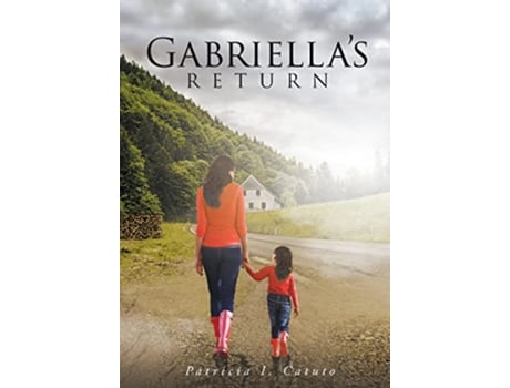 Livro Gabriellas Return de Patricia I Catuto (Inglês - Capa Dura)