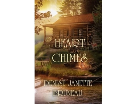 Livro Heart Chimes De Denise Janette Bruneua (inglês)