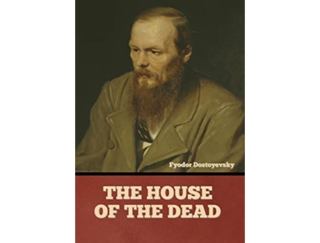 Livro House of the Dead de Fyodor Dostoyevsky (Inglês - Capa Dura)