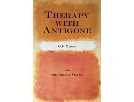 Livro Therapy With Antigone amp The Trilogy Verses de G F Zaimis (Inglês)