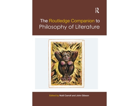 Livro The Routledge Companion to Philosophy of Literature de Noe¨L Carroll e John Gibson (Inglês)