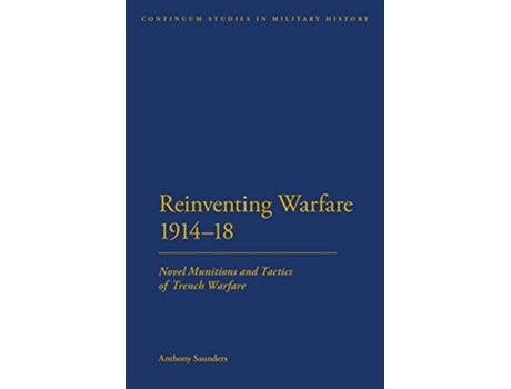 Livro Reinventing Warfare 191418 de Anthony Saunders (Inglês - Capa Dura)