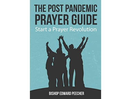 Livro The Post Pandemic Prayer Guide Start a Prayer Revolution de Bishop Edward Peecher (Inglês)
