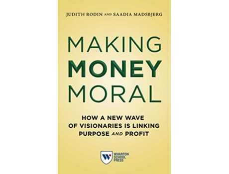 Livro Making Money Moral de Judith Rodin e Saadia Madsbjerg (Inglês)