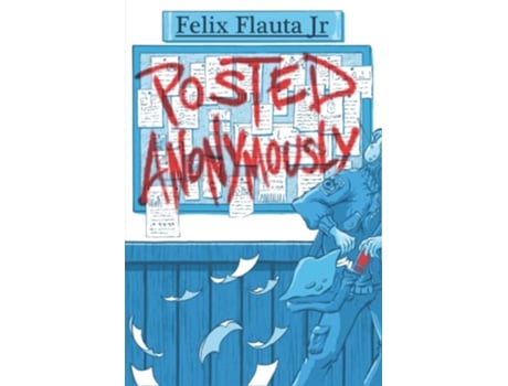 Livro Posted Anonymously de Felix Flauta Jr (Inglês)