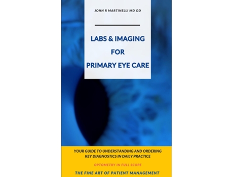 Livro Labs amp Imaging for Primary Eye Care Optometry In Full Scope de John R Martinelli (Inglês)