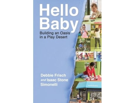 Livro Hello Baby Building an Oasis in a Play Desert de Debbie Frisch e Isaac Stone Simonelli (Inglês)