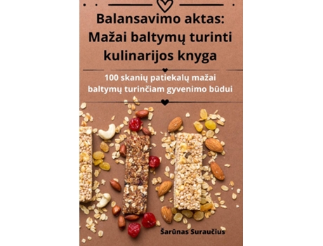 Livro Balansavimo aktas Mažai baltymu turinti kulinarijos knyga de Šarunas Suraucius (Inglês)