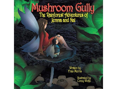 Livro Mushroom Gully The Rainforest Adventures of Jemma and Nat The Adventures of Jemma and Nat de Fran Morris (Inglês)