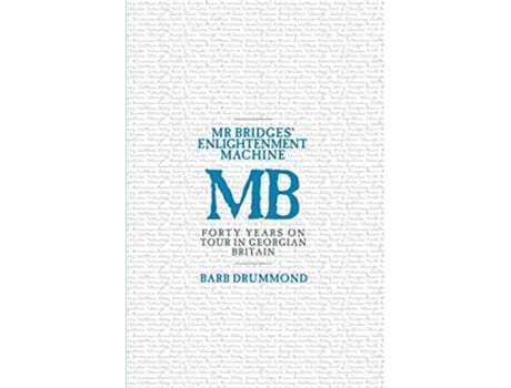 Livro Mr Bridges Enlightenment Machine Forty Years on Tour in Georgian Britain de Barb Drummond Barb Drummond (Inglês)