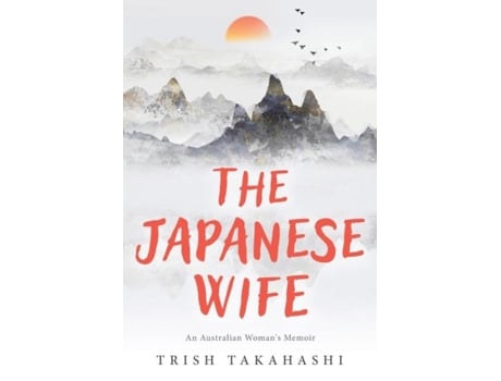 Livro The Japanese Wife De Trish Takahashi (inglês)