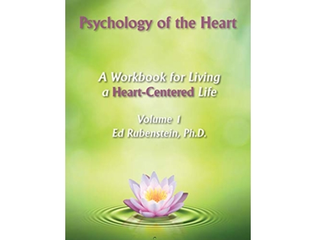 Livro Psychology of The Heart A Workbook for Living A HeartCentered Life de Ed Rubenstein (Inglês)