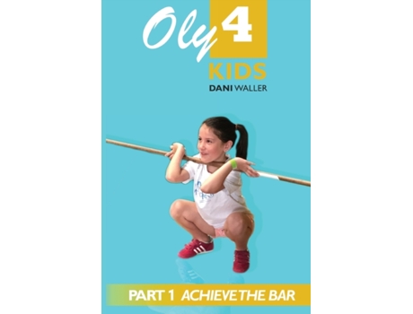 Livro Oly 4 Kids: Part 1 - Achieve the Bar Dani Waller (Inglês)