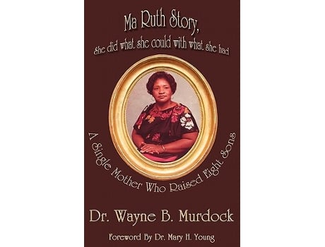 Livro Ma Ruth Story She Did What She Could with What She Had Middle English Edition de Wayne B Murdock
