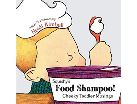 Livro Squishys Food Shampoo Cheeky Toddler Musings de Heidi Kimball (Inglês)