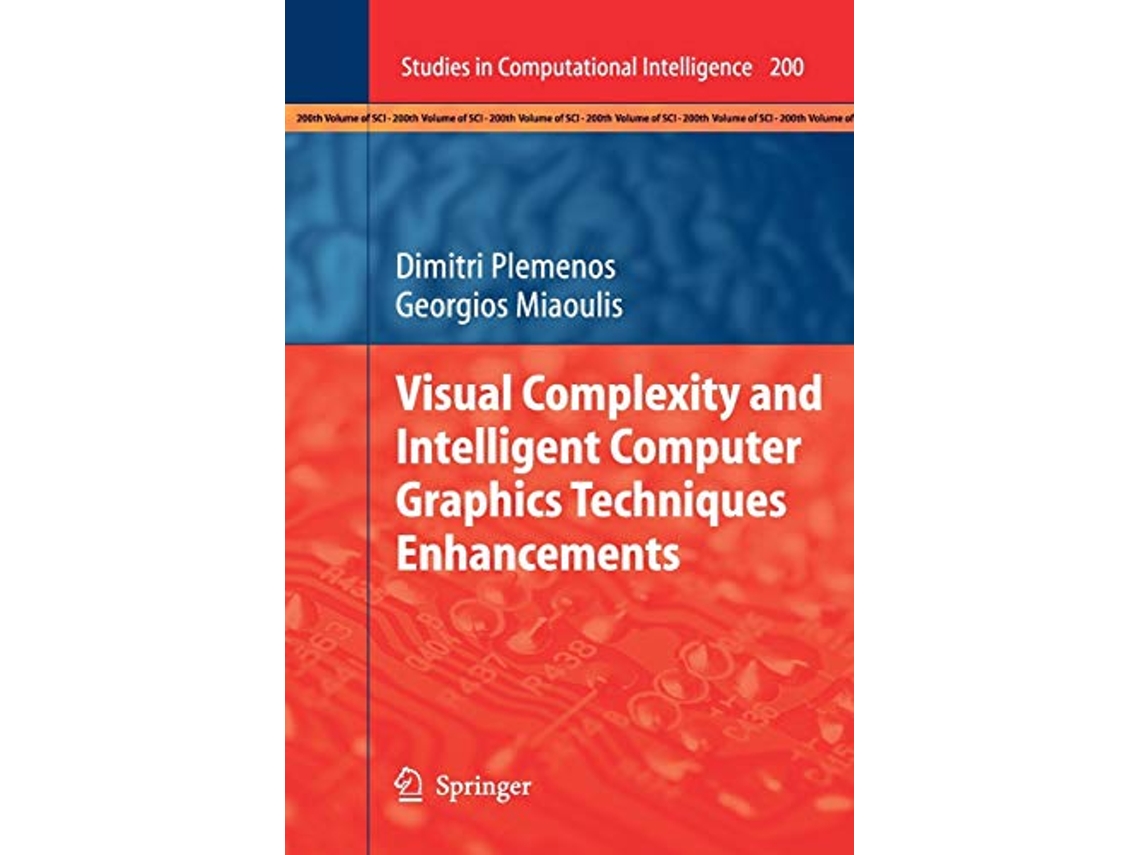Livro Visual Complexity and Intelligent Computer Graphics Techniques Enhancements Studies in Computational Intelligence de Dimitri Plemenos (Inglês)