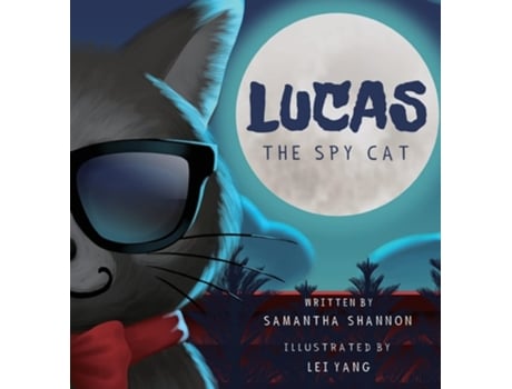 Livro Lucas the Spy Cat A Childrens Mystery Adventure with Creativity and Imagination Boosting Activities de Samantha Shannon (Inglês - Capa Dura)