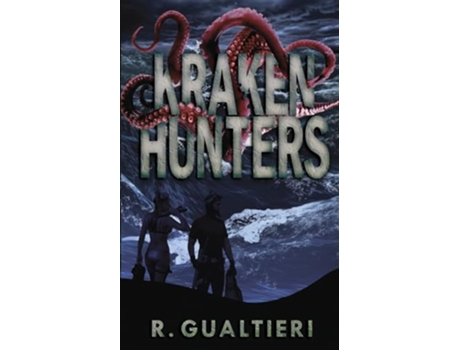 Livro Kraken Hunters A Kaiju Thriller de Rick Gualtieri e R Gualtieri (Inglês)