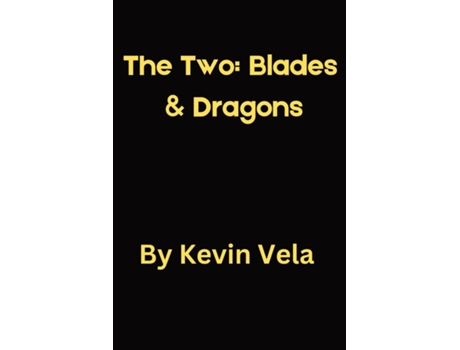 Livro The Two Blades amp Dragons de Kevin Vela (Inglês)