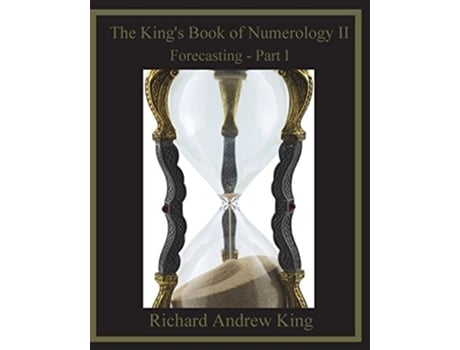 Livro The Kings Book of Numerology II Forecasting Part I de Mr Richard Andrew King (Inglês)