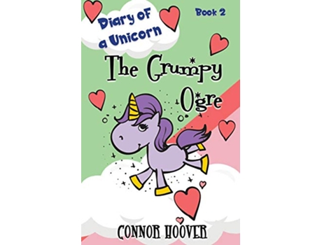 Livro The Grumpy Ogre A Diary of a Unicorn Adventure de Connor Hoover (Inglês)