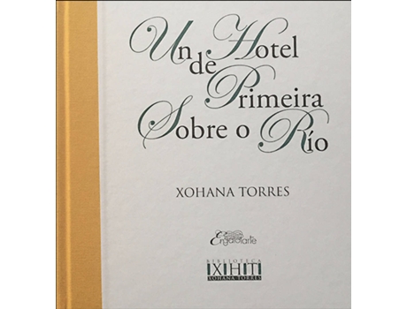 Livro Un Hotel De Primeira Sobre O Río de Xohana Torres (Galego)