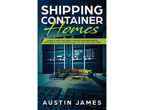Livro Shipping Container Homes de Austin James (Inglês)