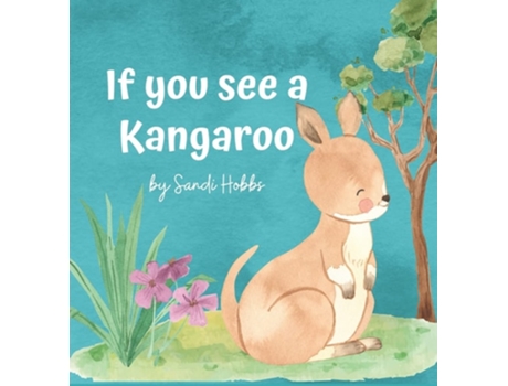 Livro If You See A Kangaroo De Sandi M Hobbs (inglês - Capa Dura)
