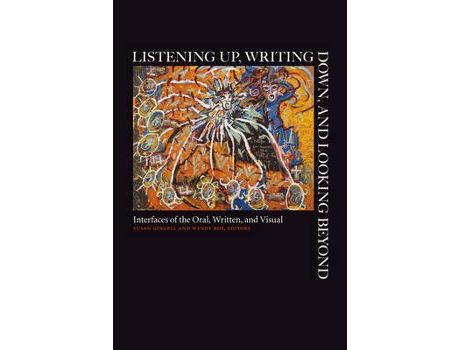 Livro listening up, writing down, and looking beyond de edited by susan gingell , edited by wendy roy (inglês)