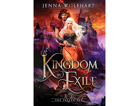 Livro Kingdom in Exile The Fallen Fae de Jenna Wolfhart (Inglês)